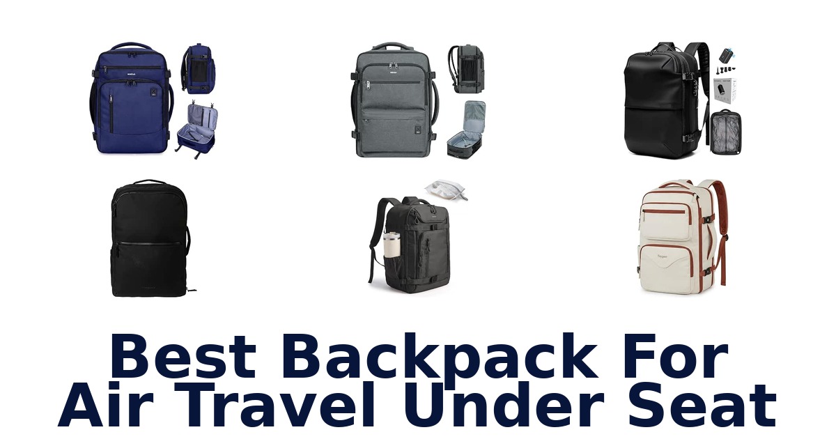 Best Backpack For Air Travel Under Seat