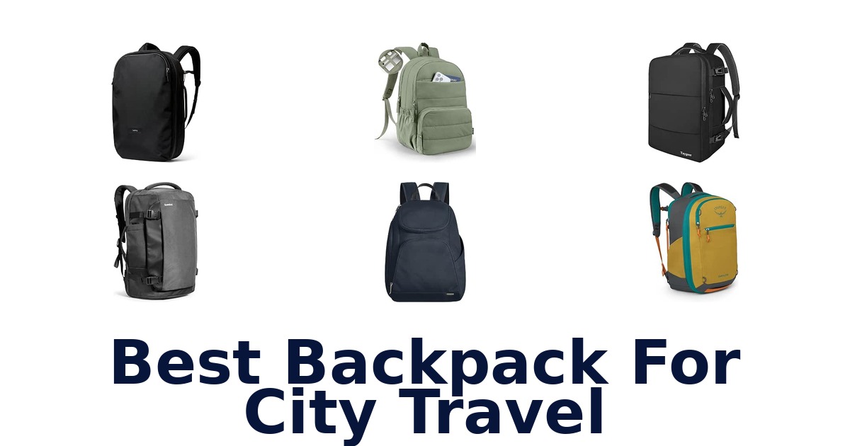 Best Backpack For City Travel