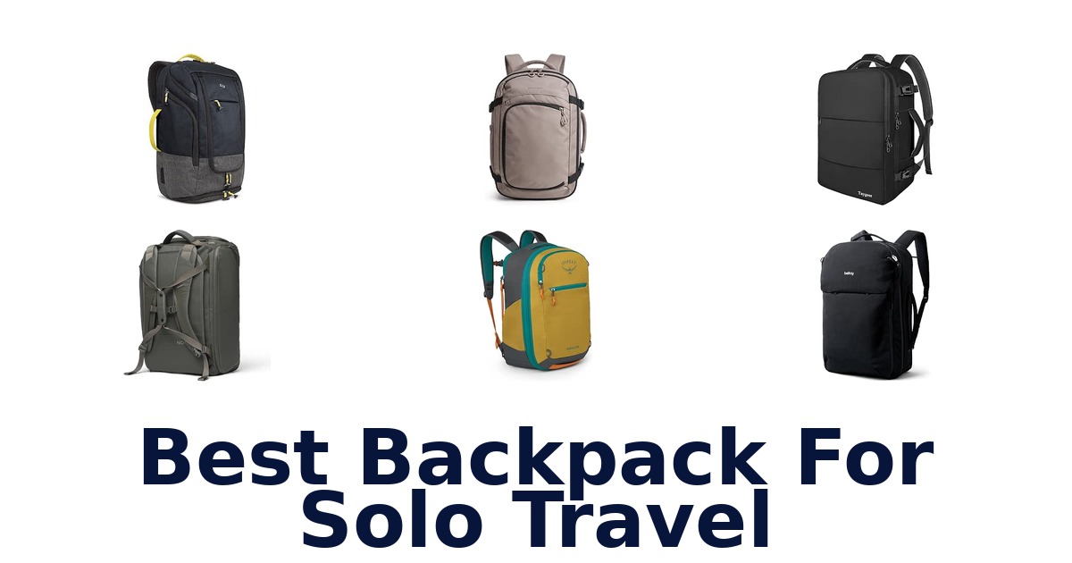 Best Backpack For Solo Travel