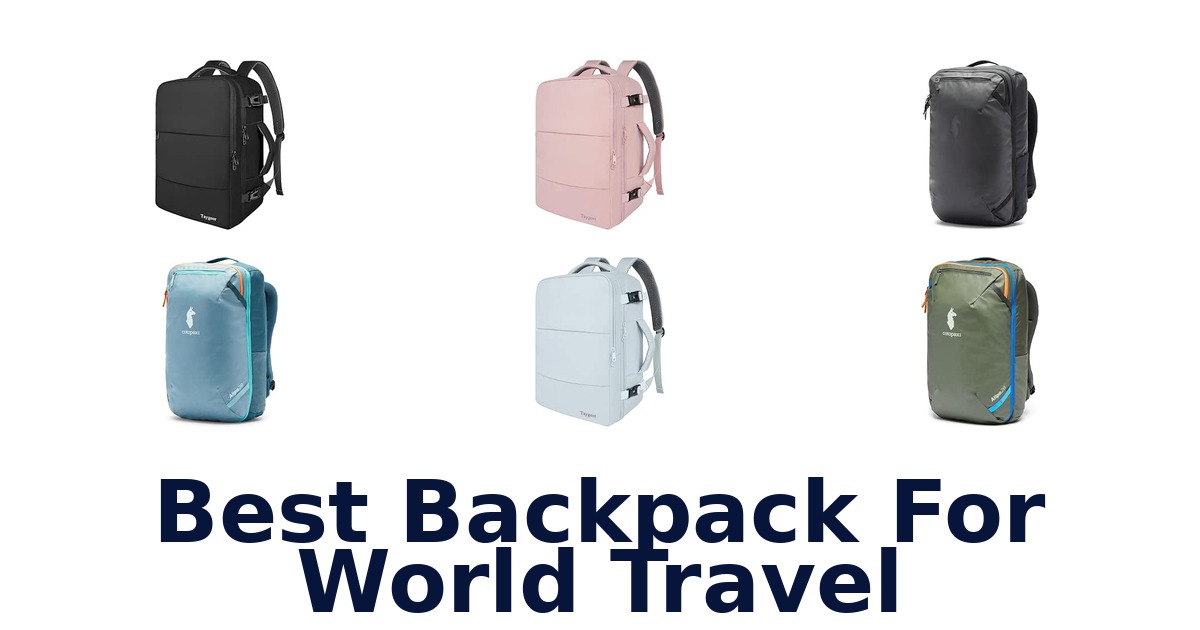 Best Backpack For World Travel