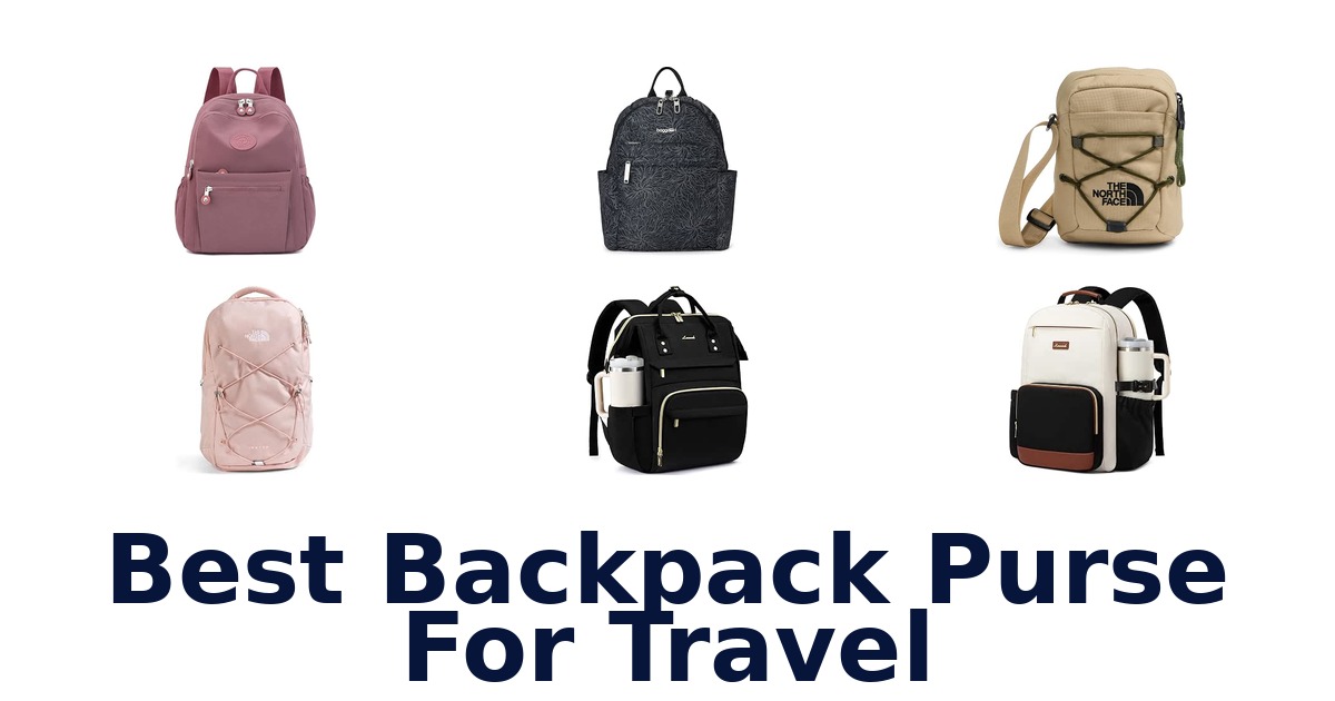 Best Backpack Purse For Travel