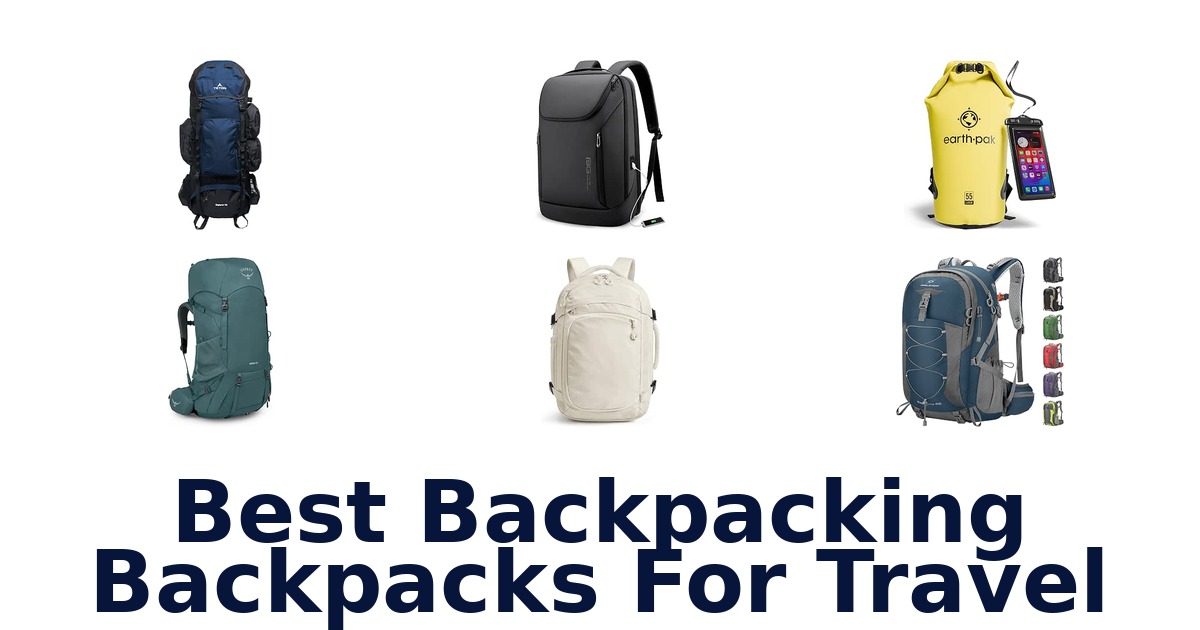 Best Backpacking Backpacks For Travel