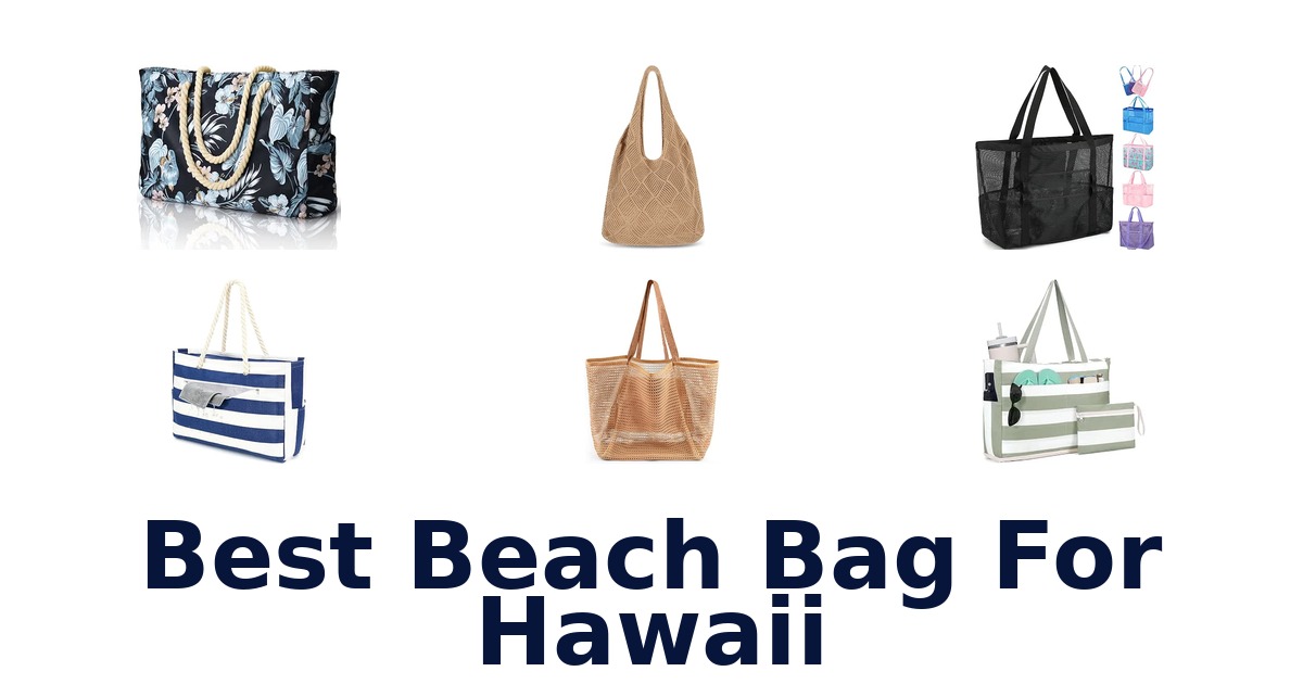 Best Beach Bag For Hawaii