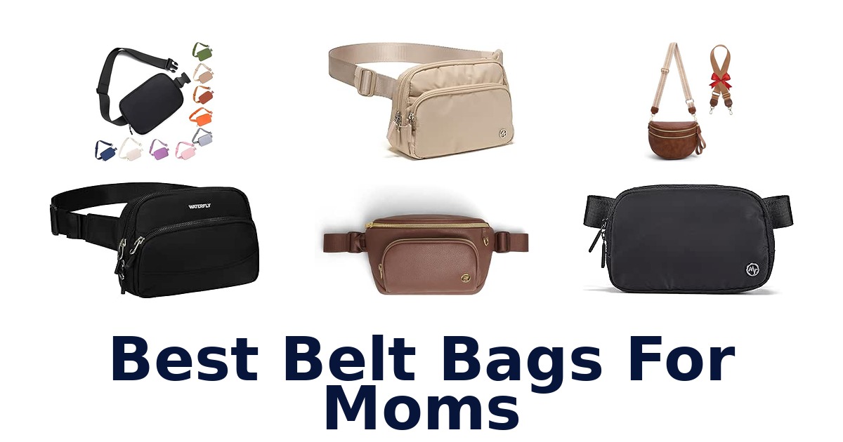 Best Belt Bags For Moms