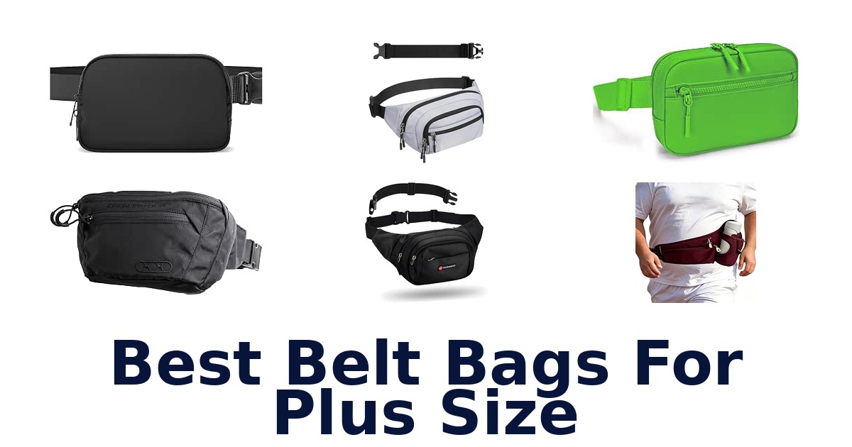 Best Belt Bags For Plus Size