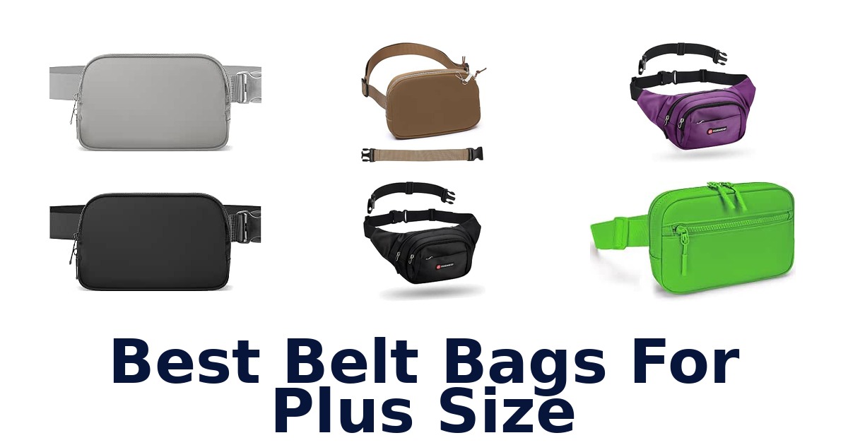Best Belt Bags For Plus Size