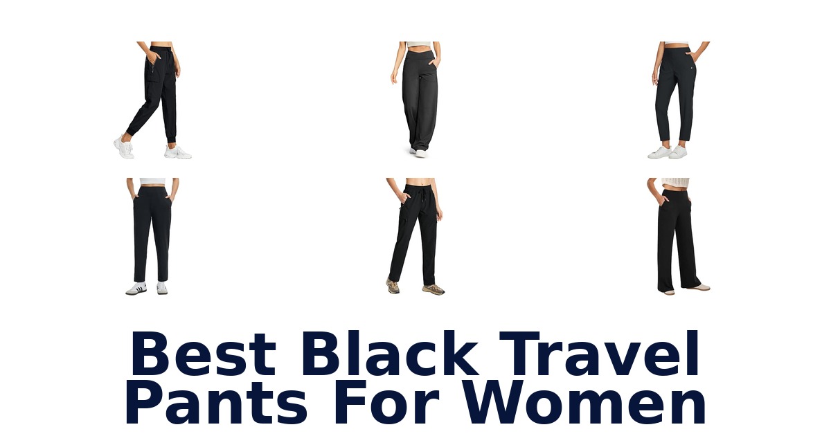 Best Black Travel Pants For Women