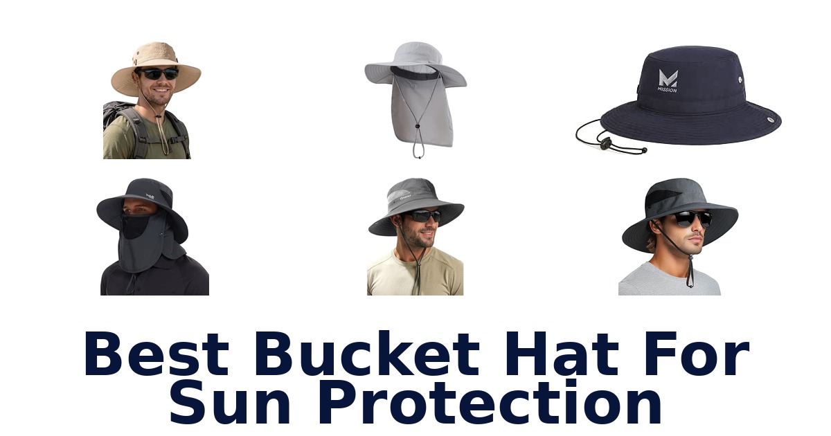 Best Bucket Hat For Sun Protection