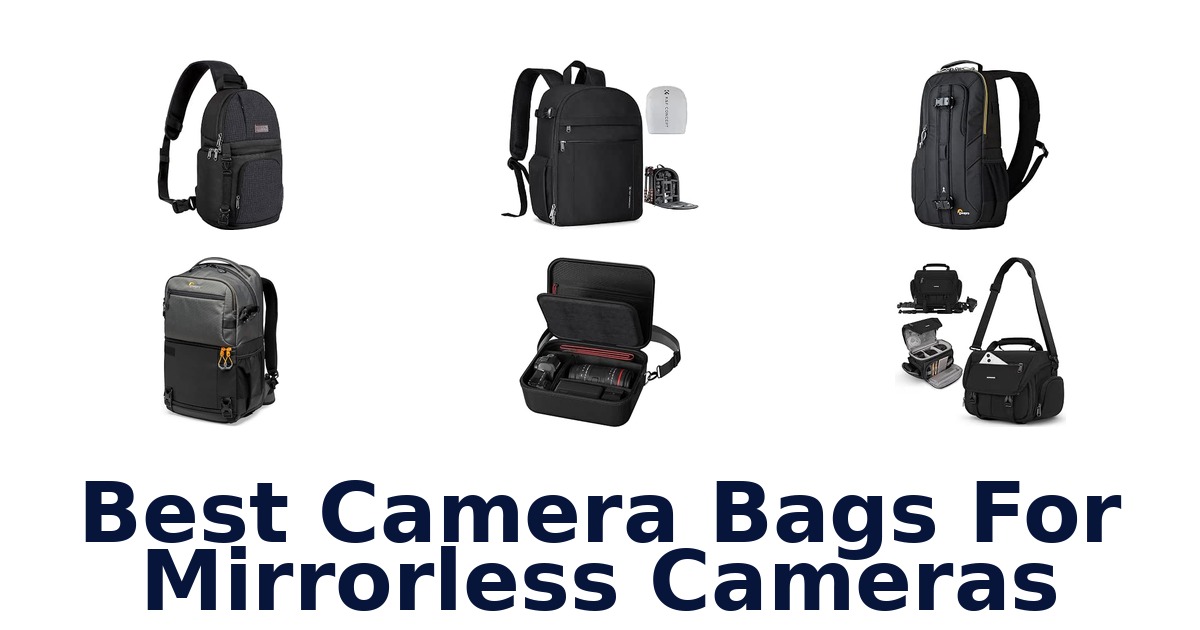 Best Camera Bags For Mirrorless Cameras