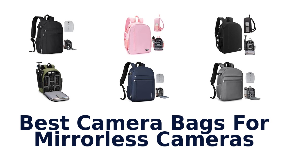 Best Camera Bags For Mirrorless Cameras