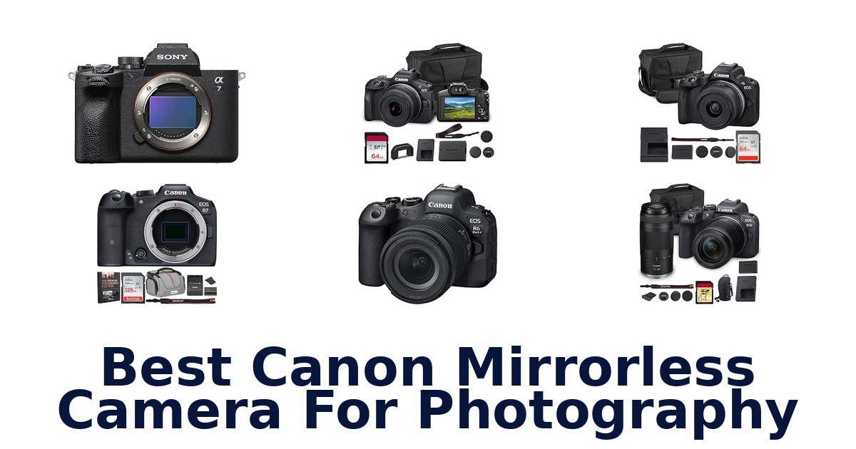 Best Canon Mirrorless Camera For Photography