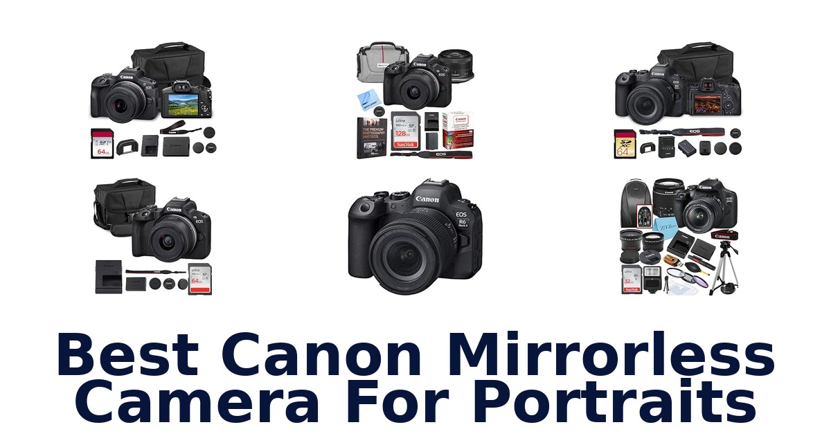 Best Canon Mirrorless Camera For Portraits