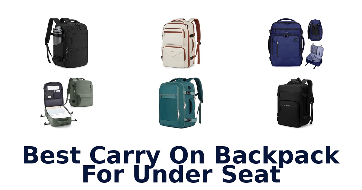 Best Carry On Backpack For Under Seat