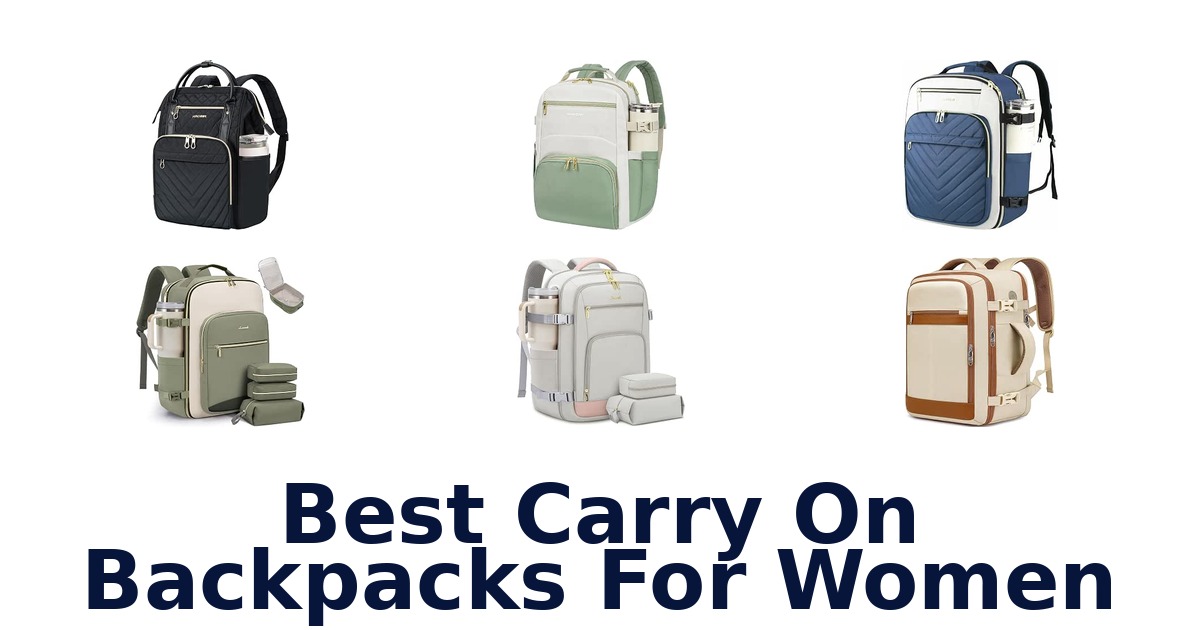 Best Carry On Backpacks For Women