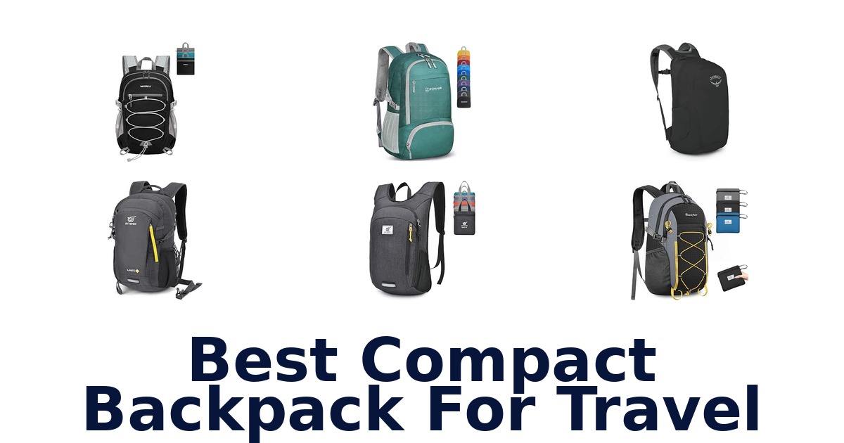 Best Compact Backpack For Travel