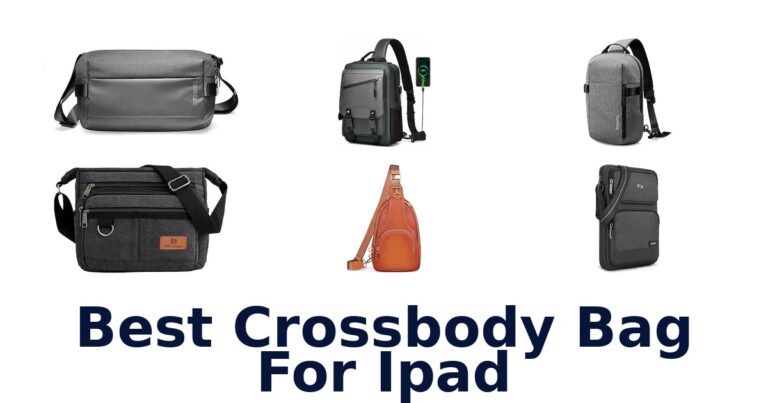 Best Crossbody Bag For iPad