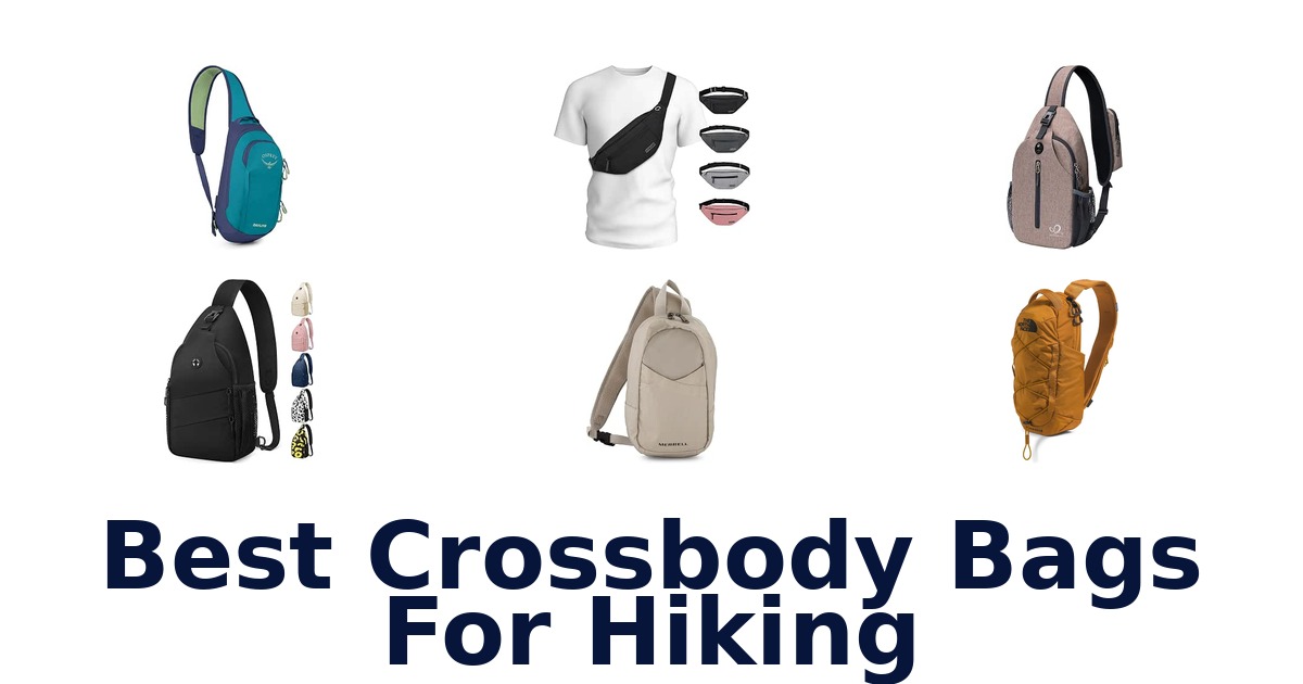 Best Crossbody Bags For Hiking