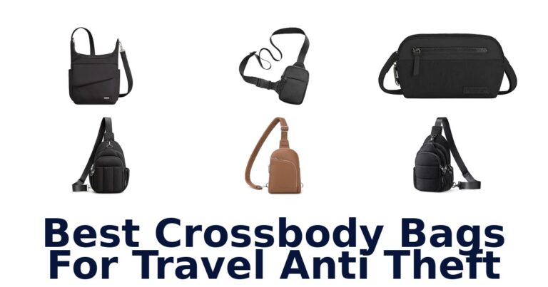 Best Crossbody Bags For Travel Anti Theft