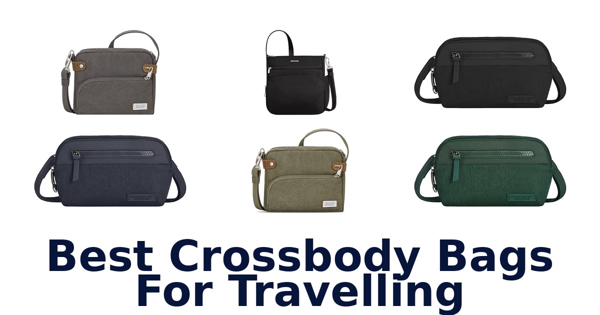 Best Crossbody Bags For Travelling