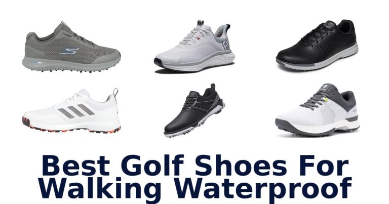 Best Golf Shoes For Walking Waterproof