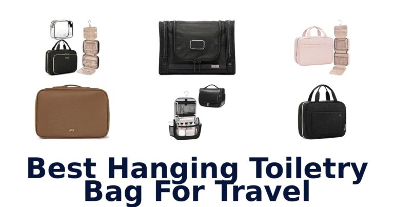 Best Hanging Toiletry Bag For Travel