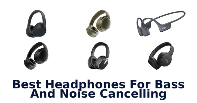 Best Headphones For Bass And Noise Cancelling