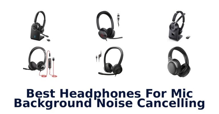 Best Headphones For Mic Background Noise Cancelling