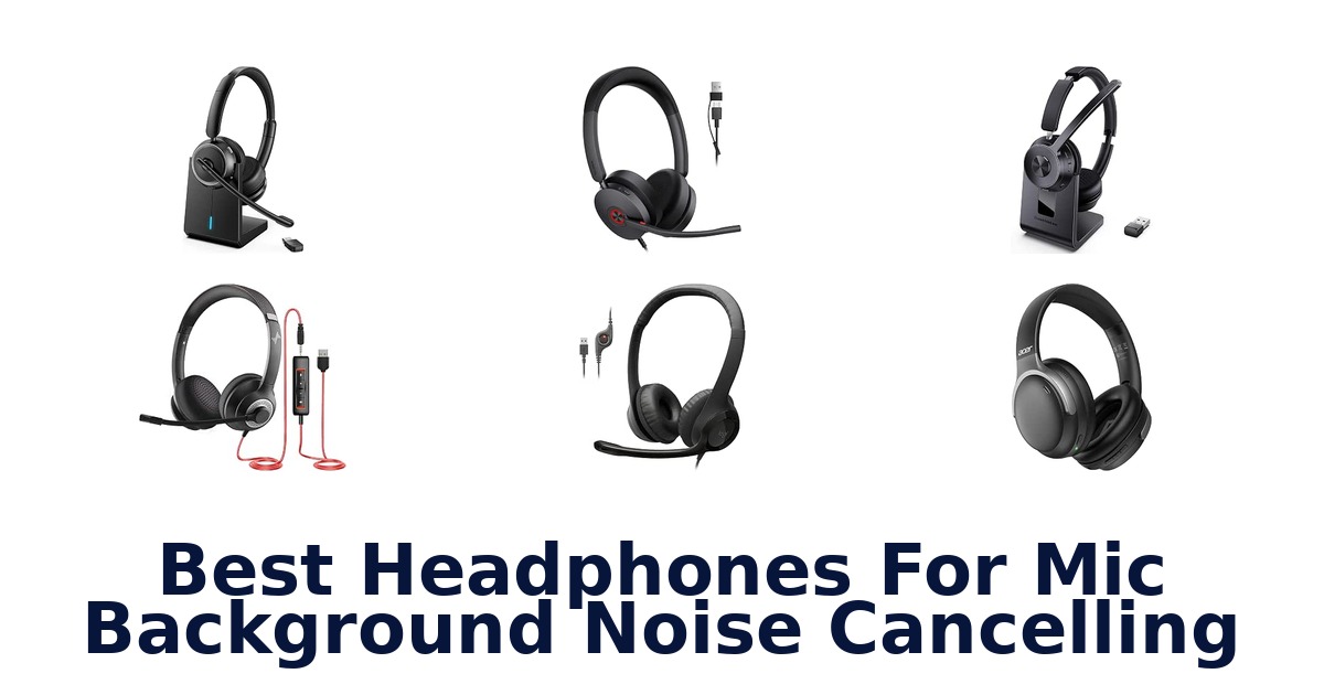 Best Headphones For Mic Background Noise Cancelling