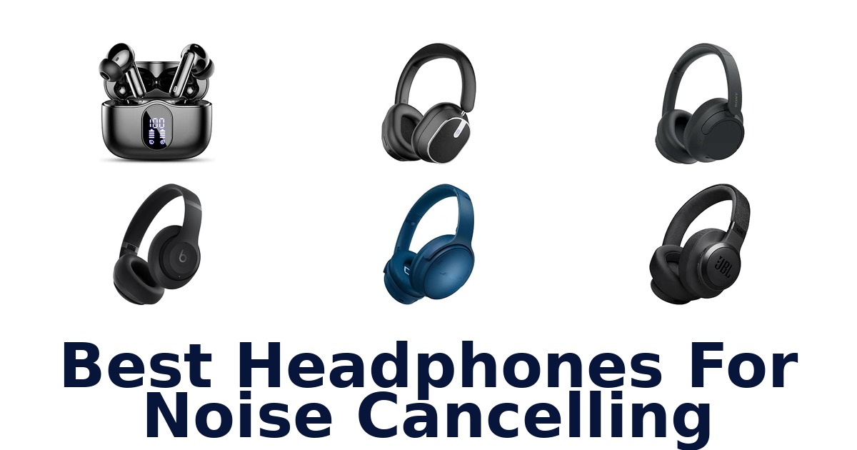 Best Headphones For Noise Cancelling