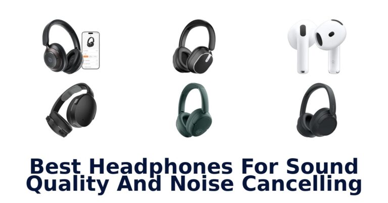 Best Headphones For Sound Quality And Noise Cancelling