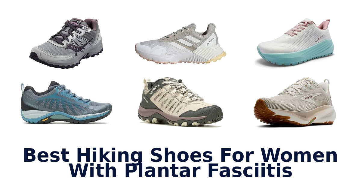 Best Hiking Shoes For Women With Plantar Fasciitis