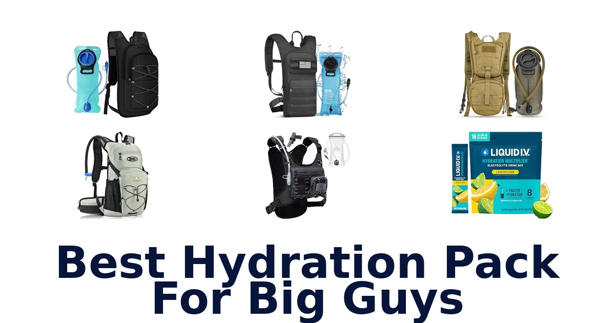 Best Hydration Pack For Big Guys