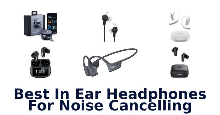 Best In Ear Headphones For Noise Cancelling