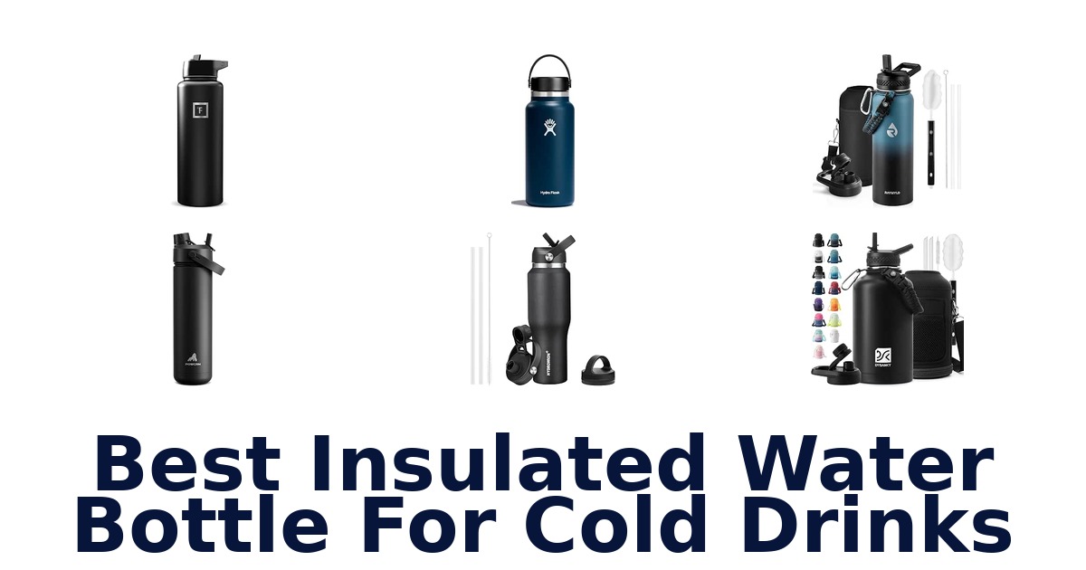 Best Insulated Water Bottle For Cold Drinks