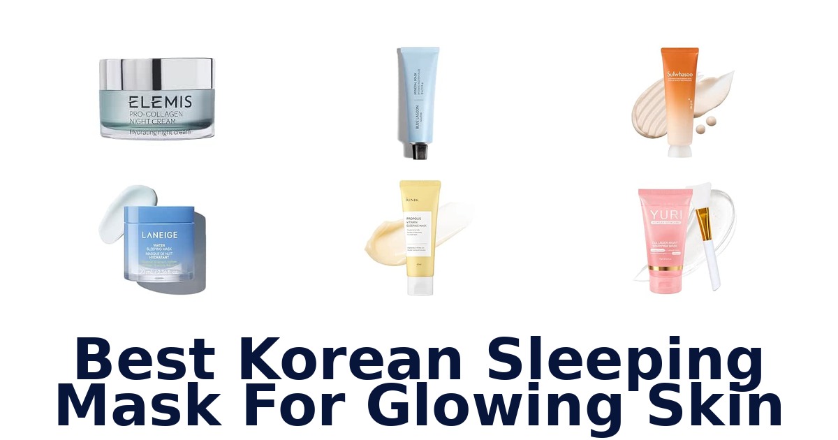 Best Korean Sleeping Mask For Glowing Skin