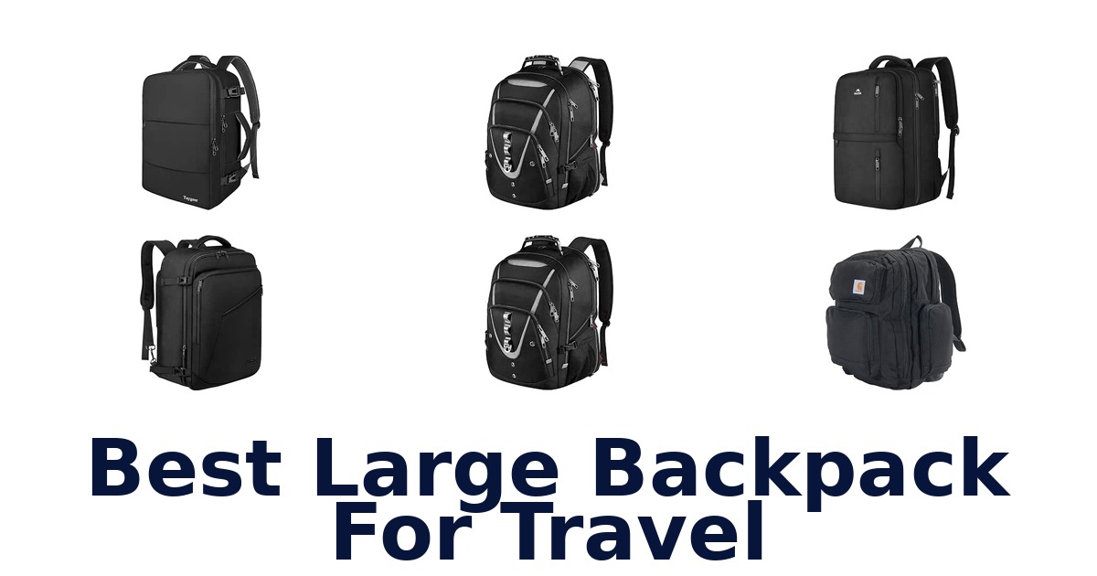 Best Large Backpack For Travel