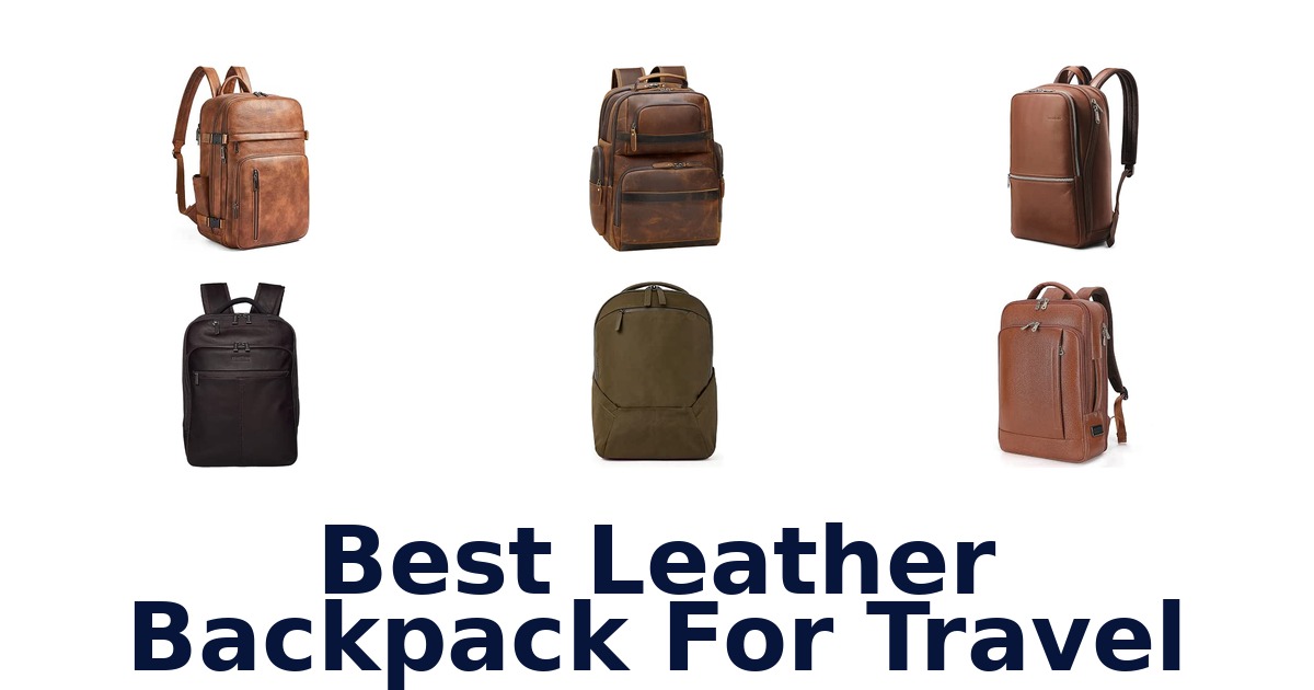 Best Leather Backpack For Travel