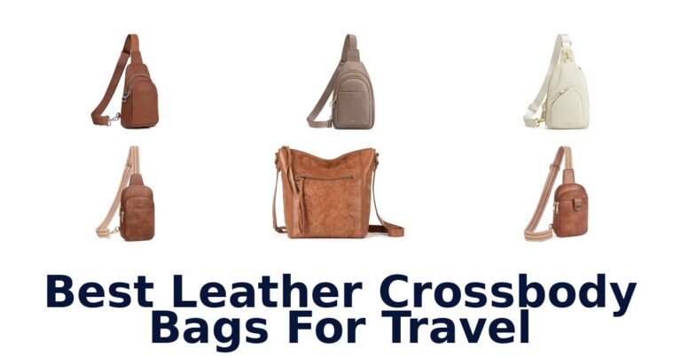 Best Leather Crossbody Bags For Travel