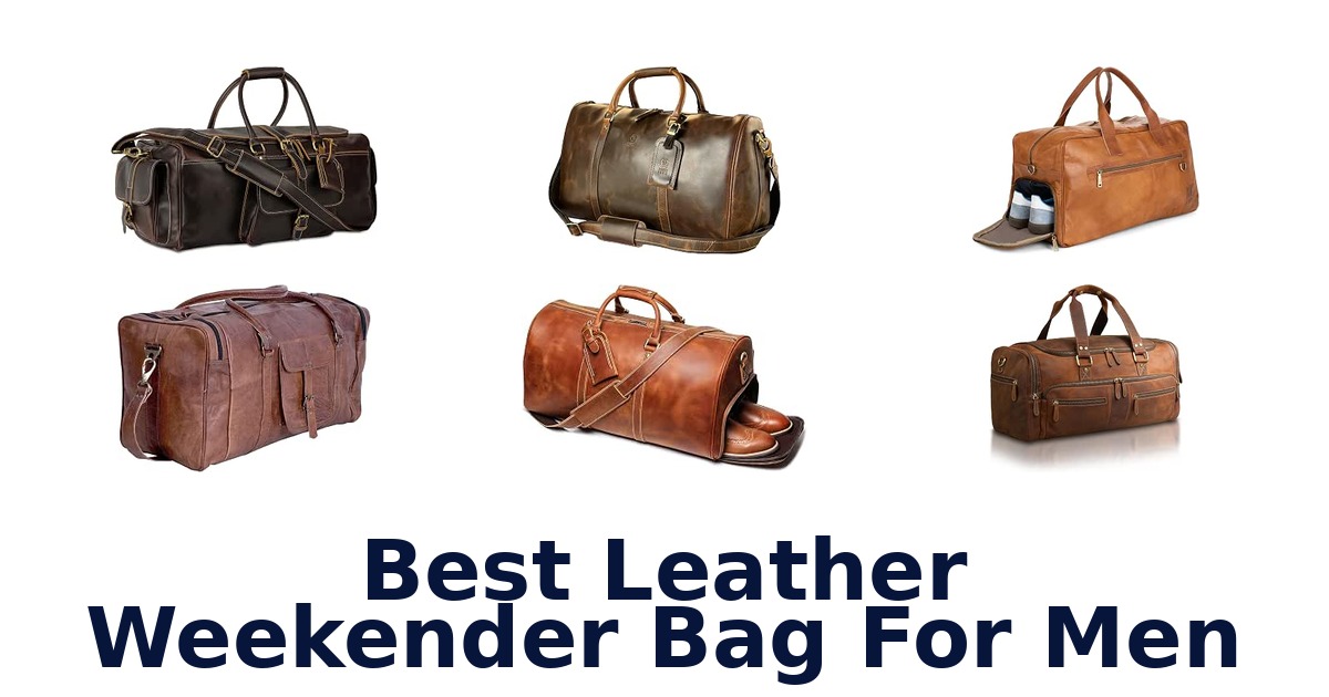 Best Leather Weekender Bag For Men