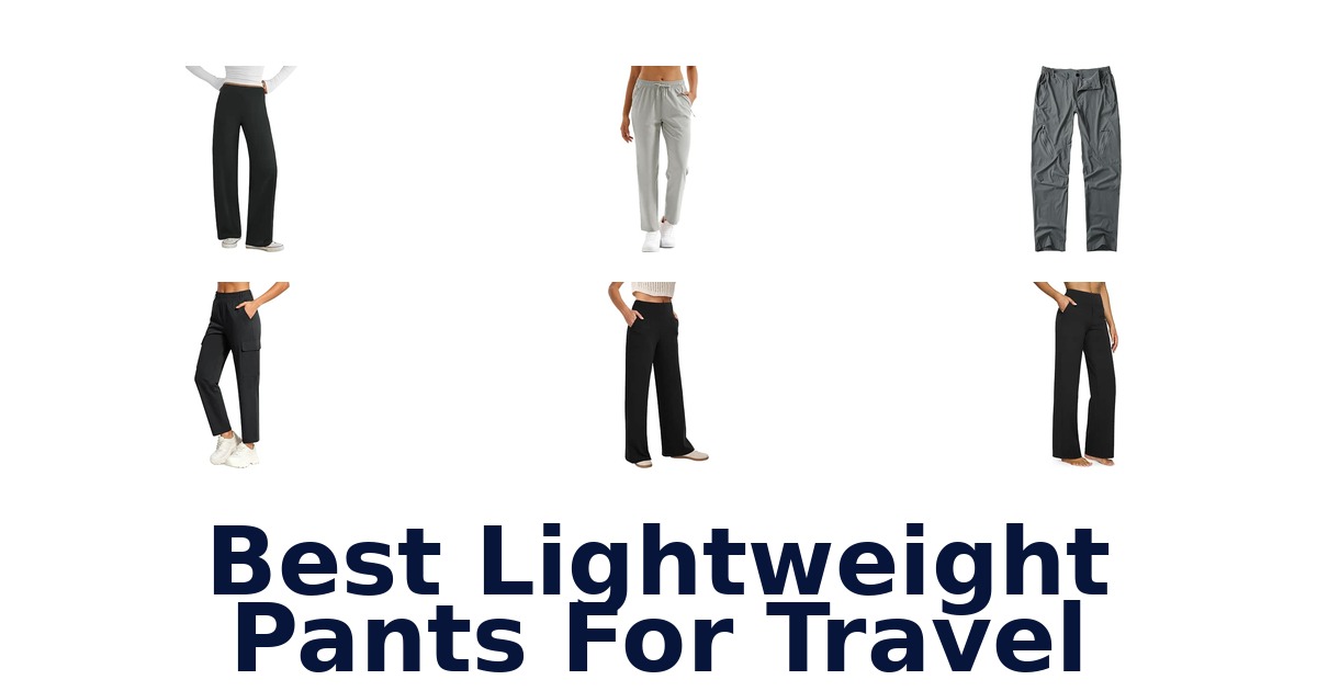 Best Lightweight Pants For Travel