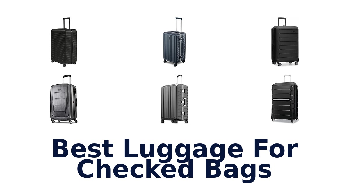 Best Luggage For Checked Bags