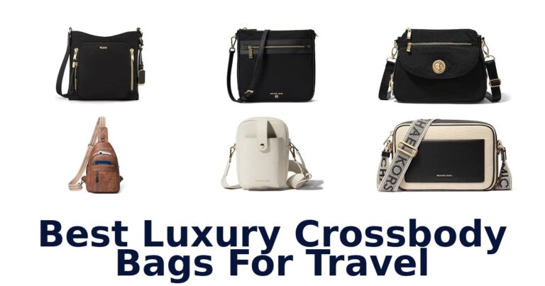 Best Luxury Crossbody Bags For Travel