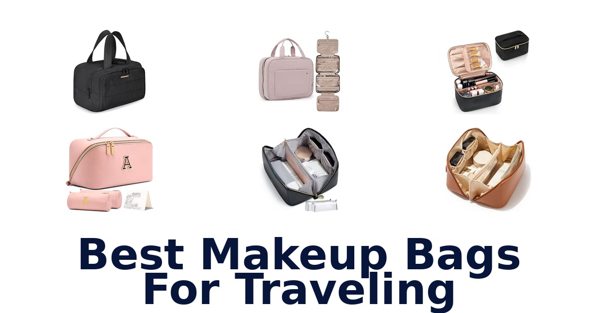 Best Makeup Bags For Traveling