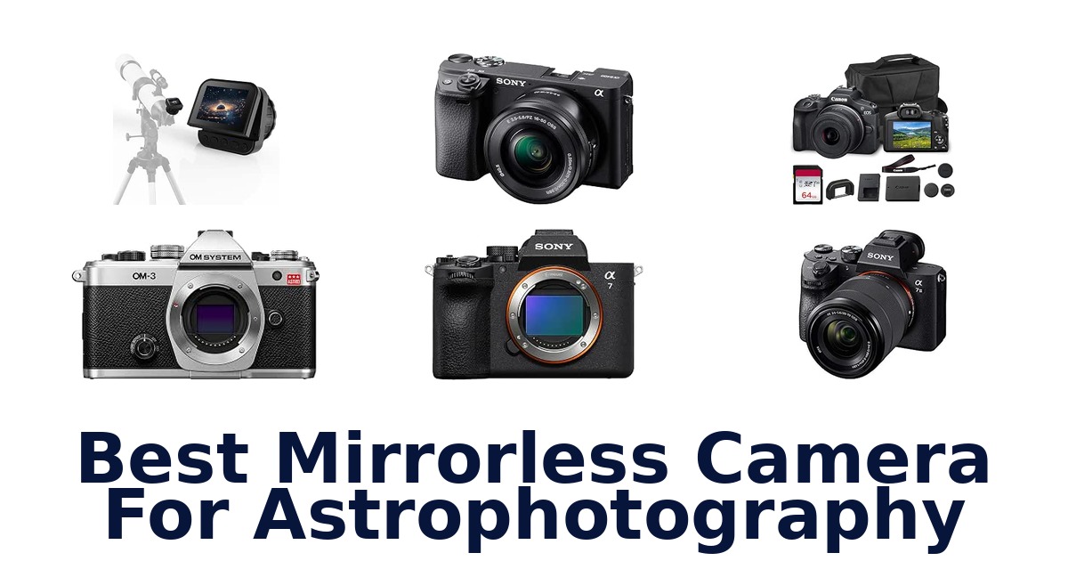Best Mirrorless Camera For Astrophotography