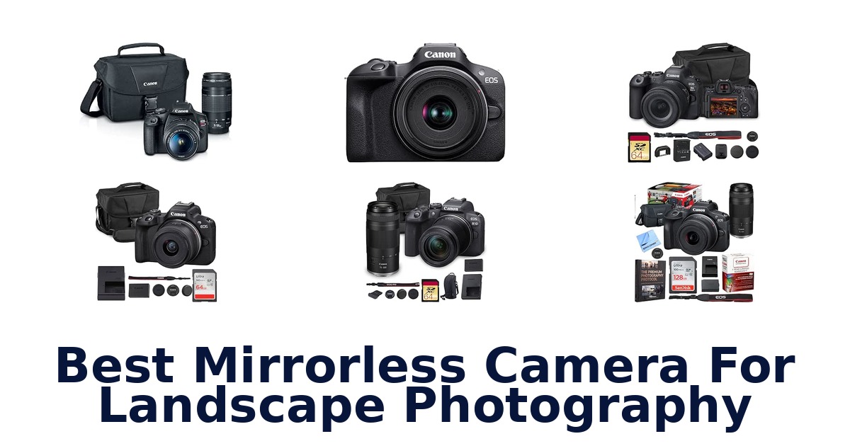 Best Mirrorless Camera For Landscape Photography