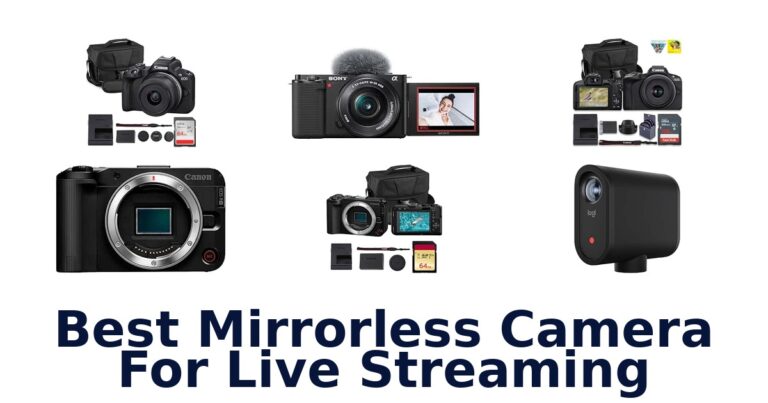 Best Mirrorless Camera For Live Streaming