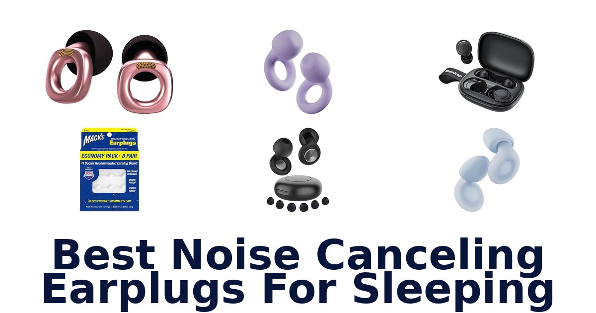 Best Noise Canceling Earplugs For Sleeping