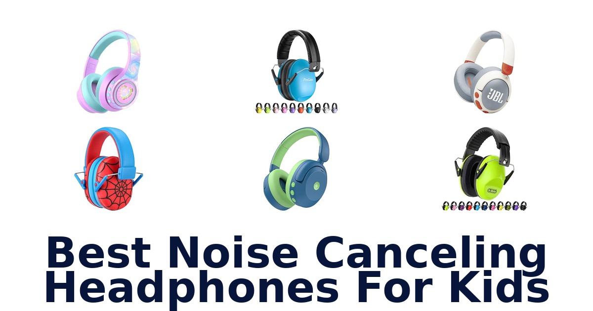 Best Noise Canceling Headphones For Kids