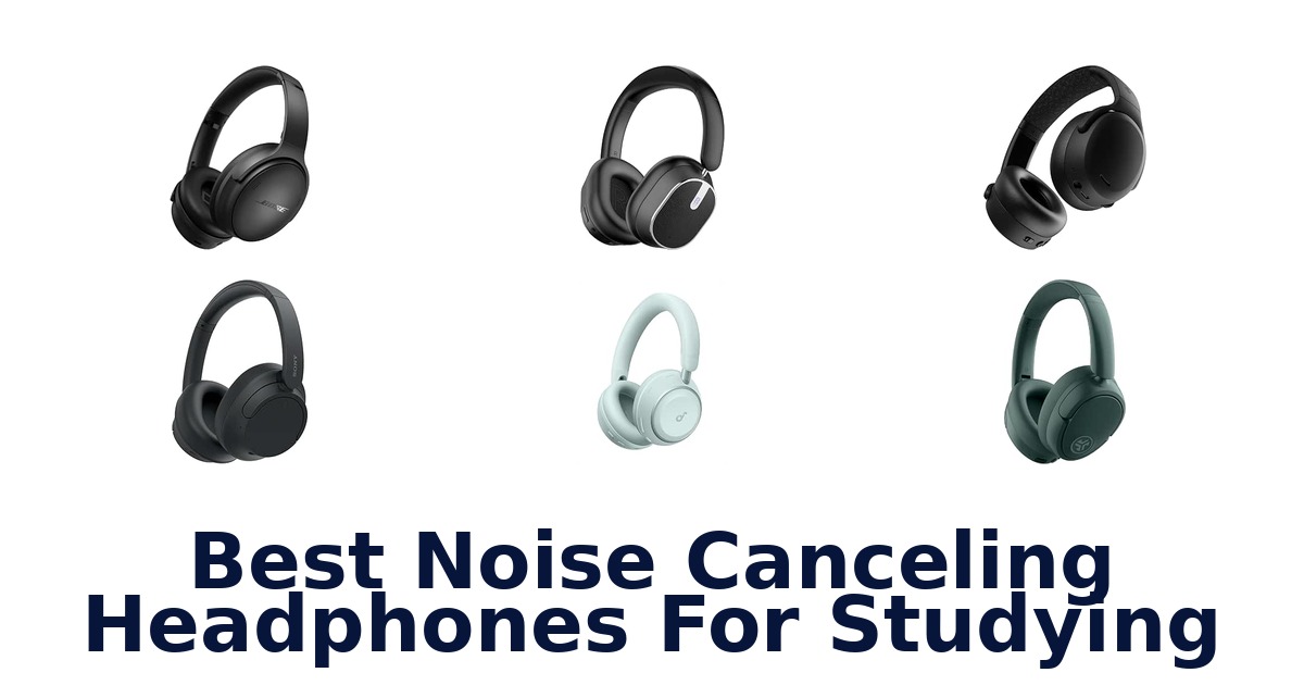 Best Noise Canceling Headphones For Studying