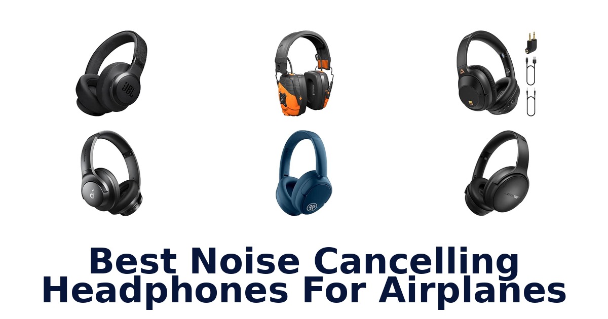 Best Noise Cancelling Headphones For Airplanes